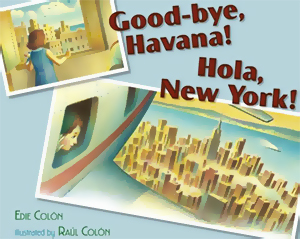 Good-bye, Havana! Hola, New York!-Edie Colon