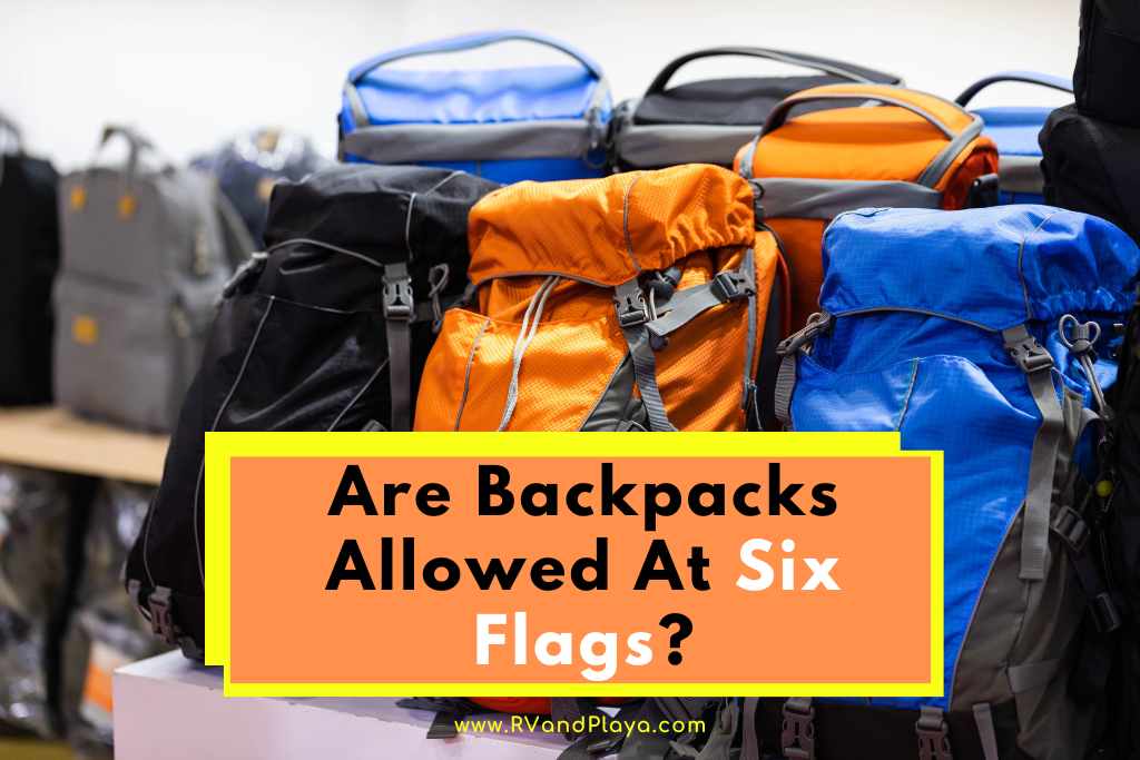 Bag Policy for Six Flags