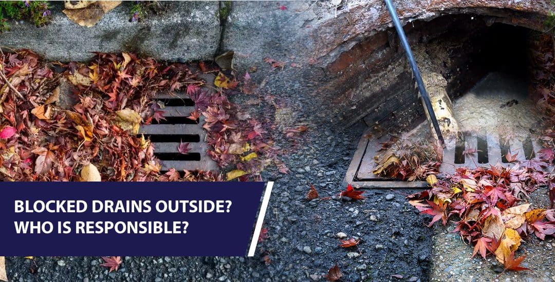 Blocked Drains Outside Who Is Responsible