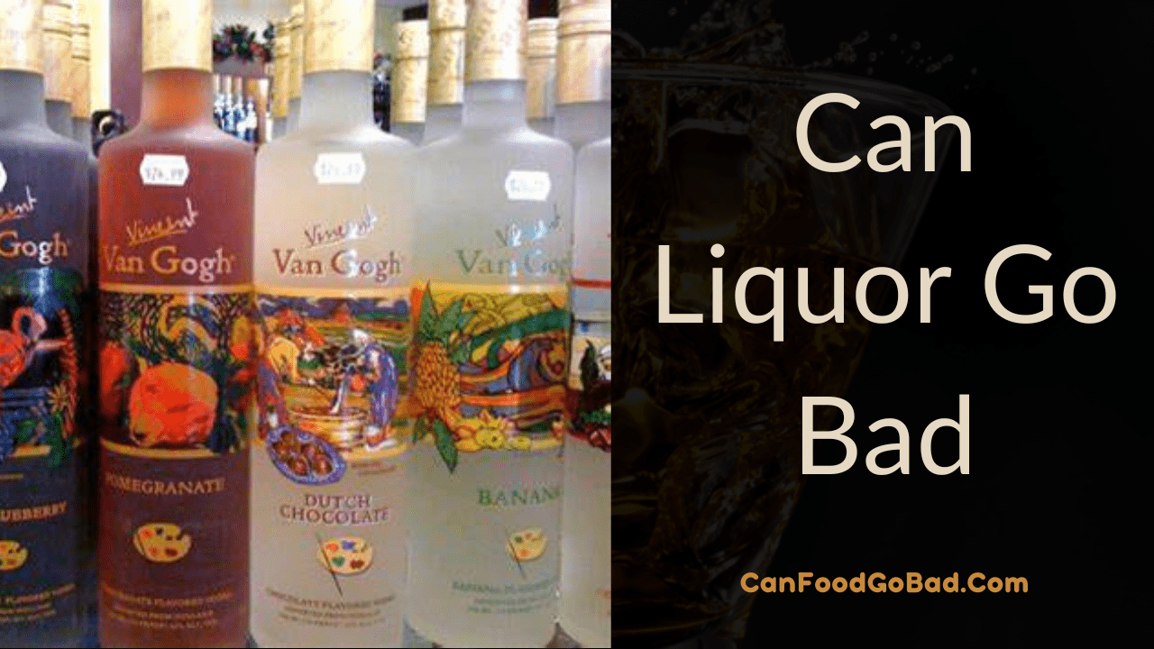 Can Liquor Go Bad