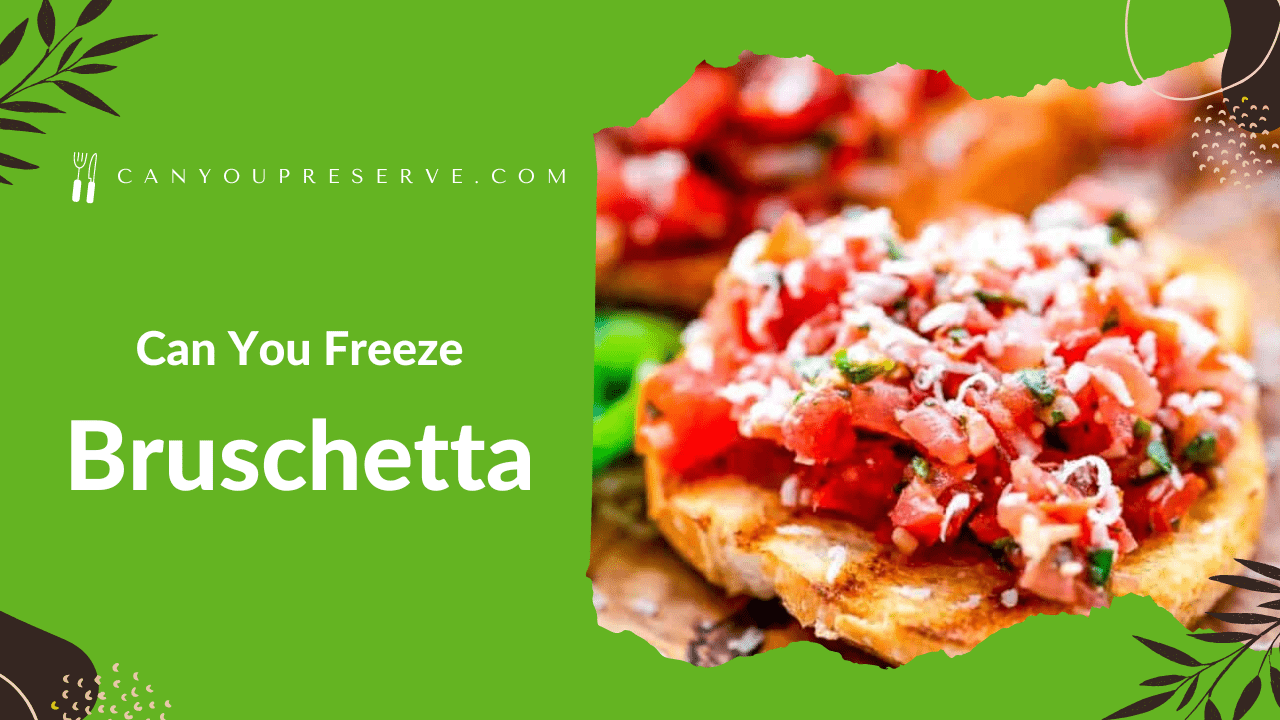 Can I Freeze Bruschetta