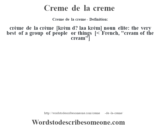 Definition of Creme De La Creme