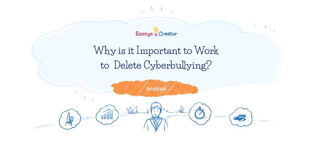 Why Is It Important to Work to Delete Cyberbullying
