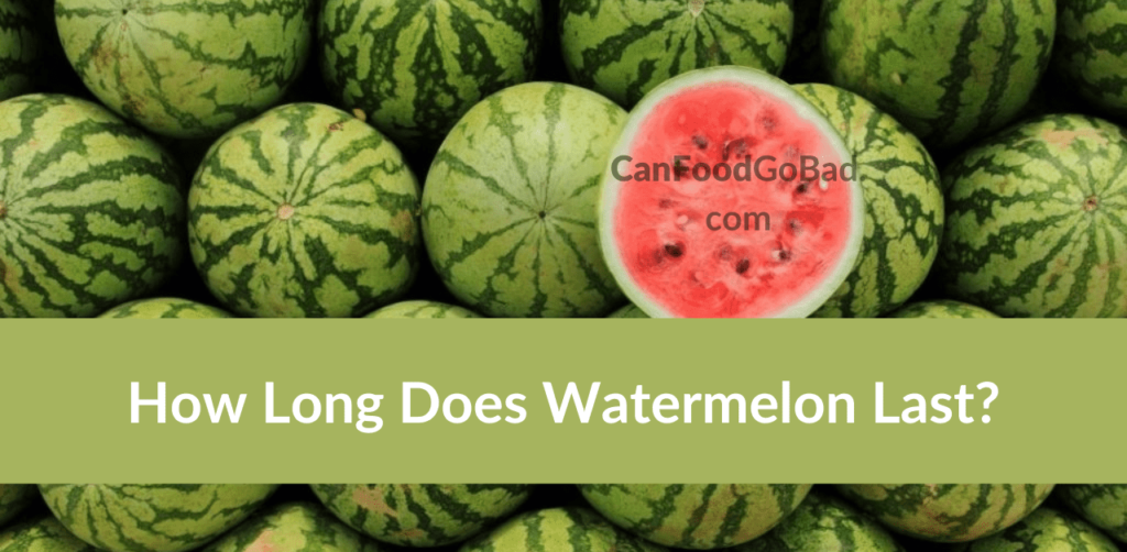 How Long Do Watermelons Last