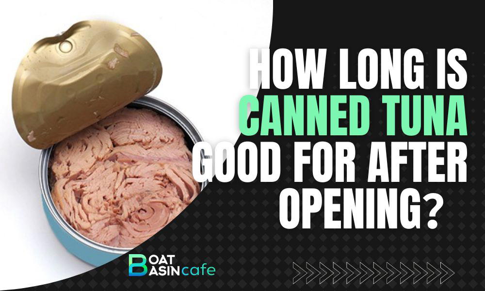 How Long Is Canned Tuna Good After Opening