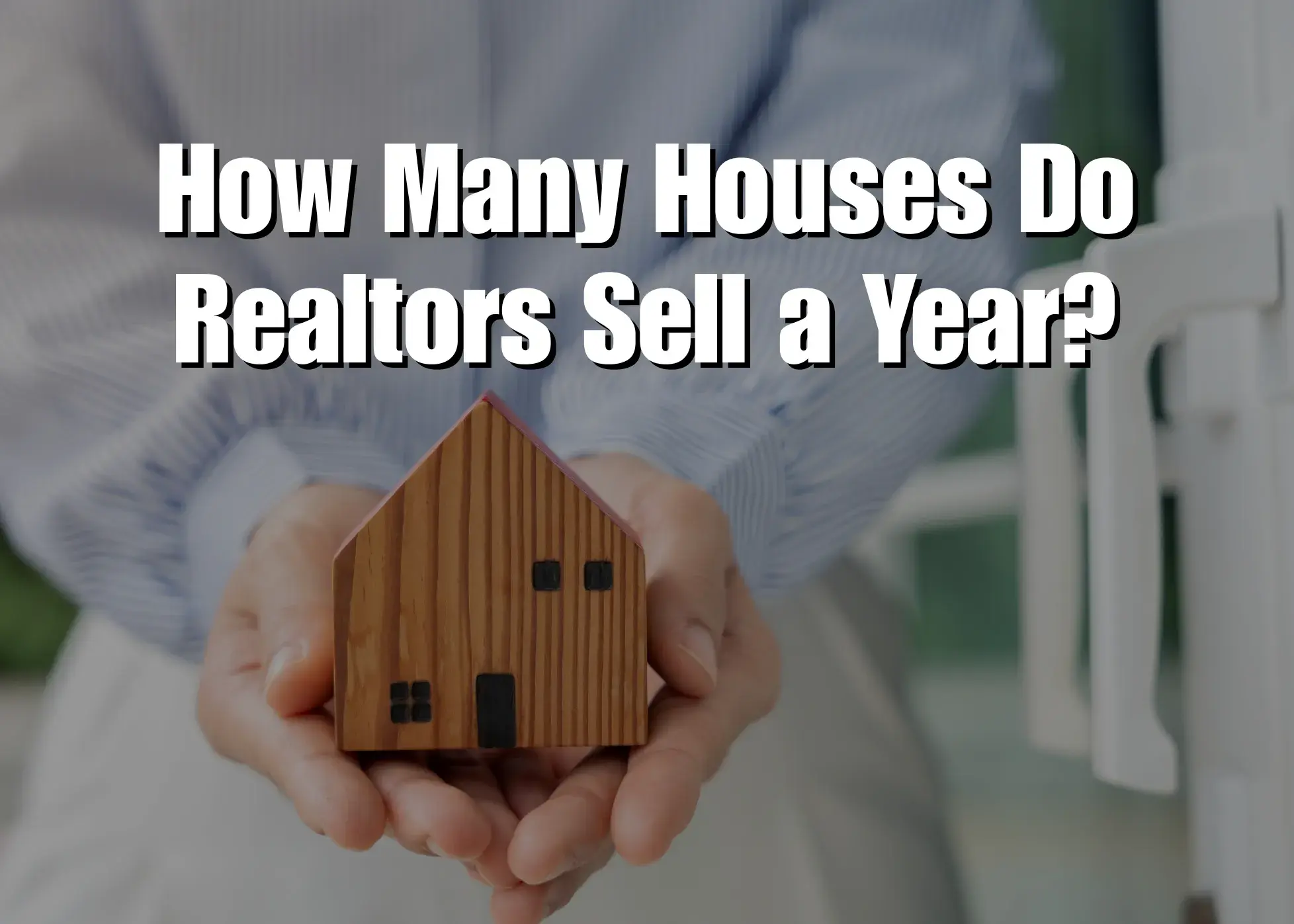 How Many Homes Does a Realtor Sell a Year