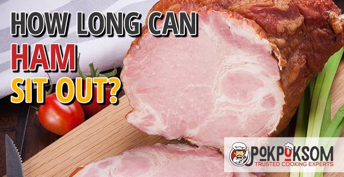 How Long Can Ham Sit Out