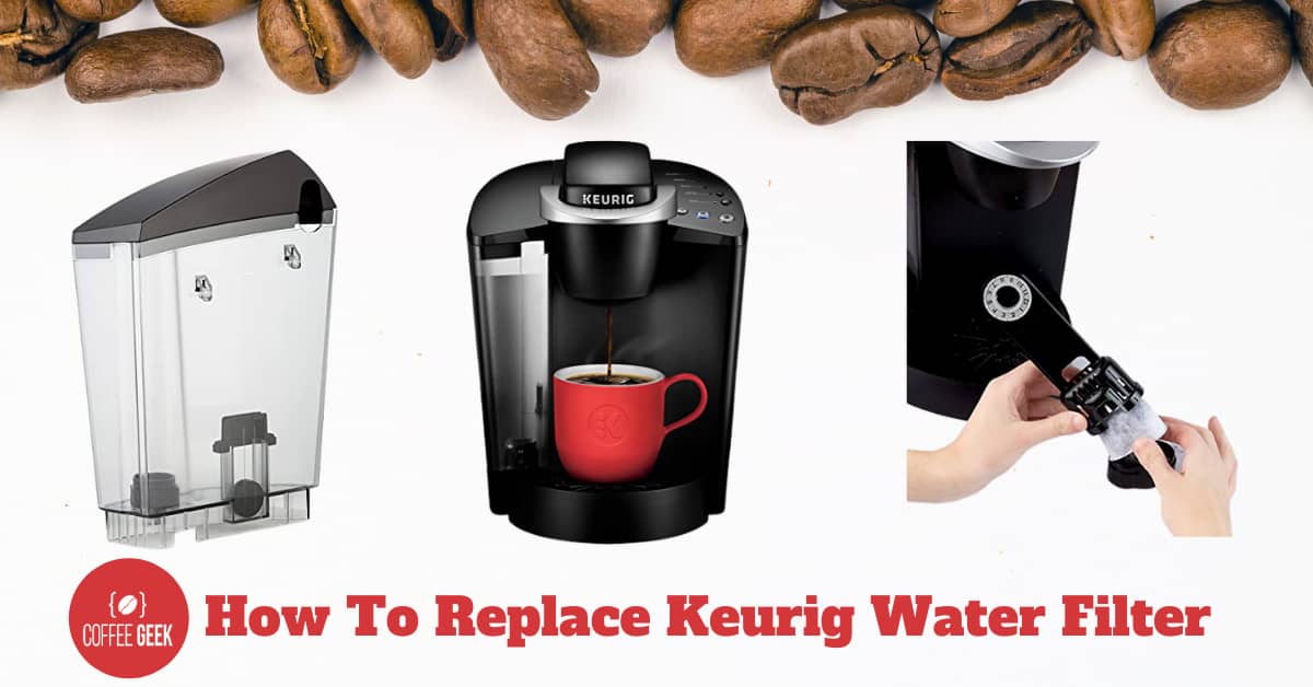 How Often Should I Replace My Keurig Filter