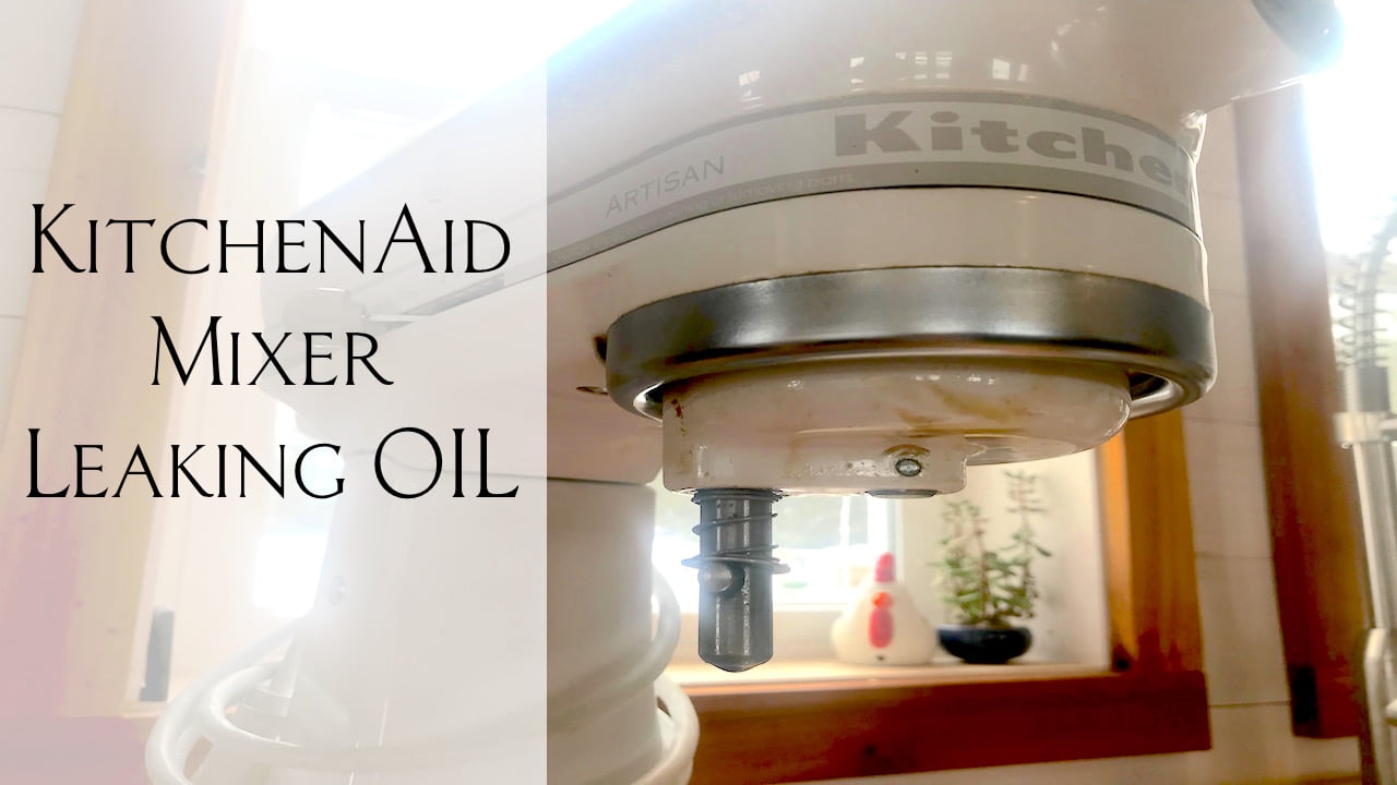 Why Is My Kitchenaid Leaking Oil