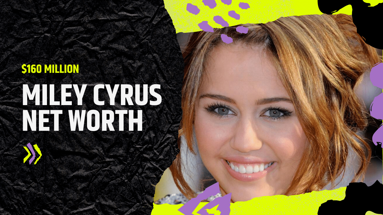How Much Is Worth Miley Cyrus