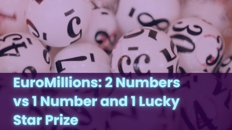 2 Numbers and Lucky Star on Euromillions