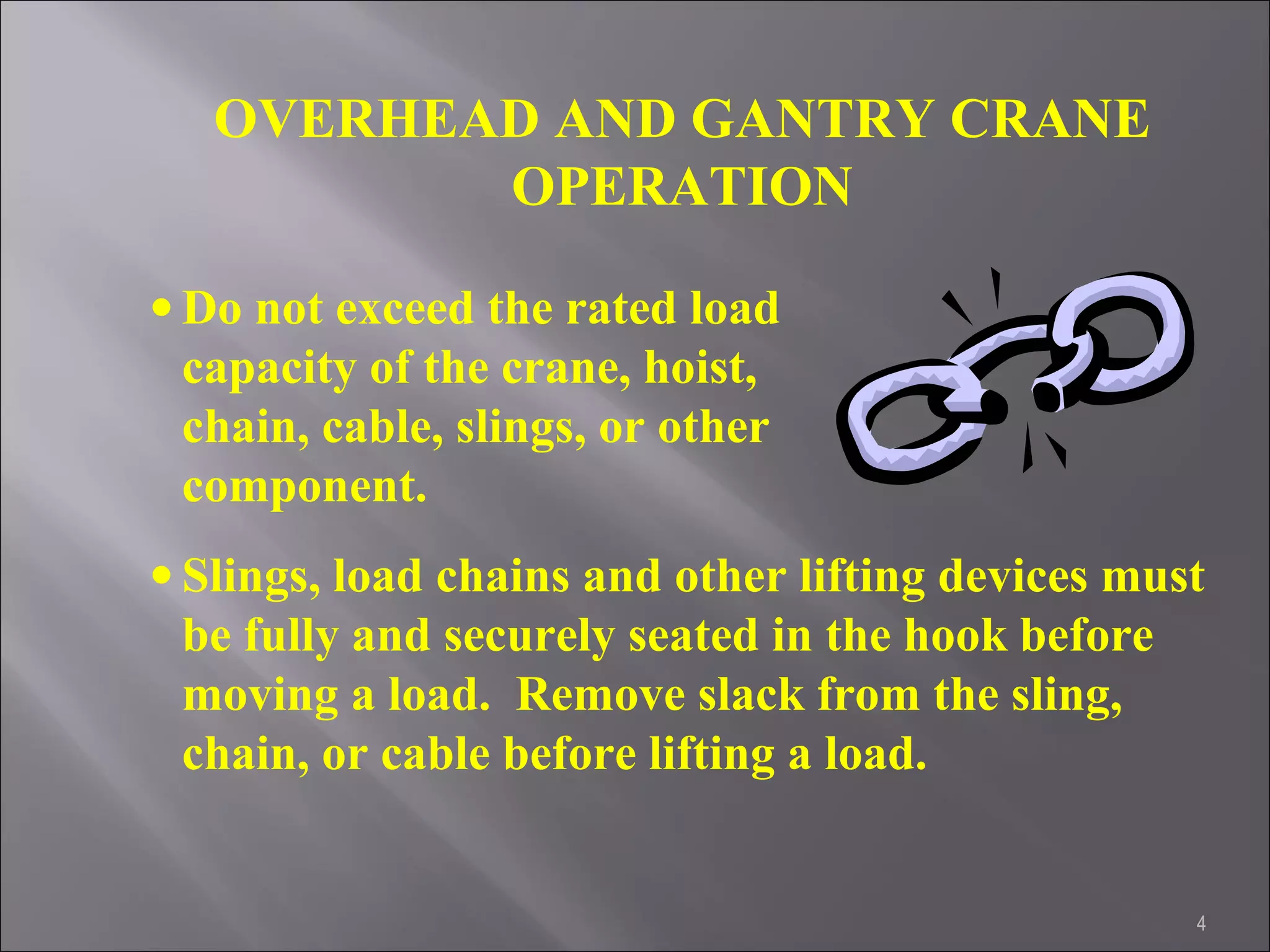 Which of These Statements About Operating Overhead Cranes Is True