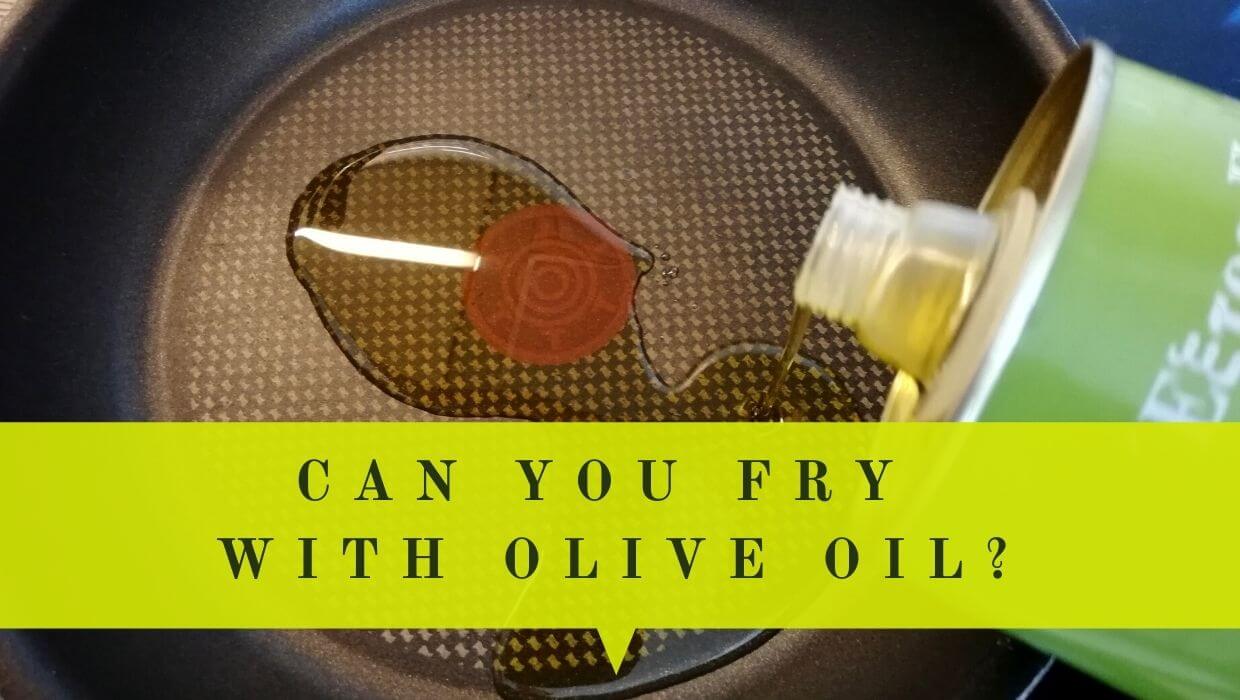 Is Frying with Extra Virgin Olive Oil Bad for You