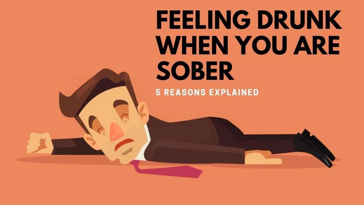 Feeling of Being Drunk When Sober