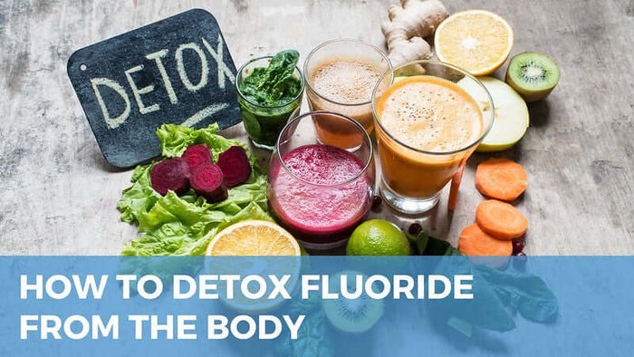 How to Detox Fluoride Naturally