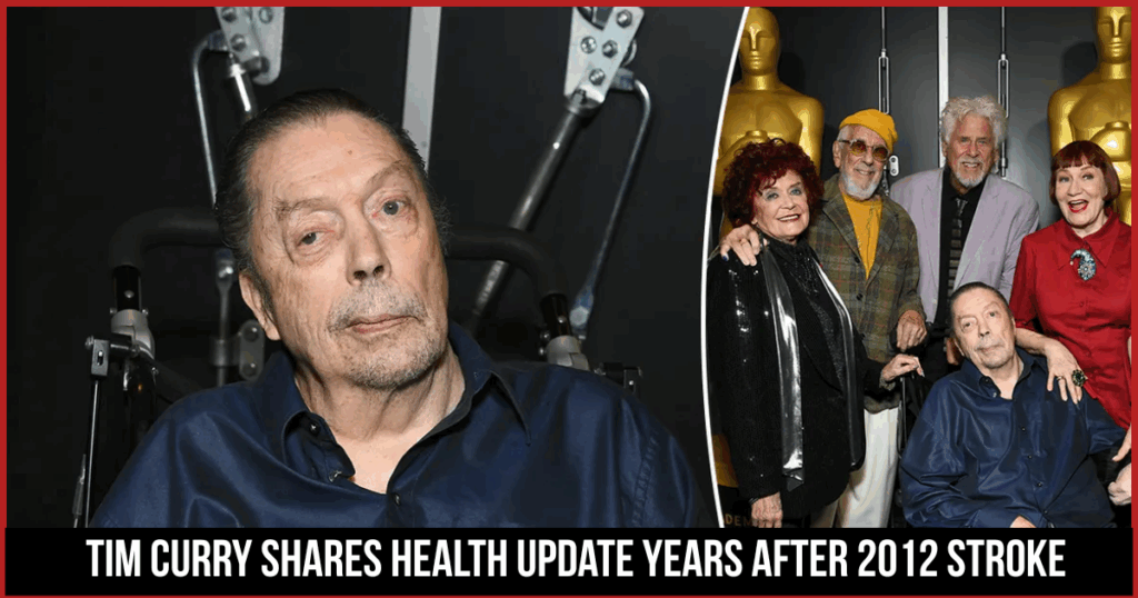 Tim Curry’s Final Year's: Life After His 2012 Stroke and Enduring Legacy