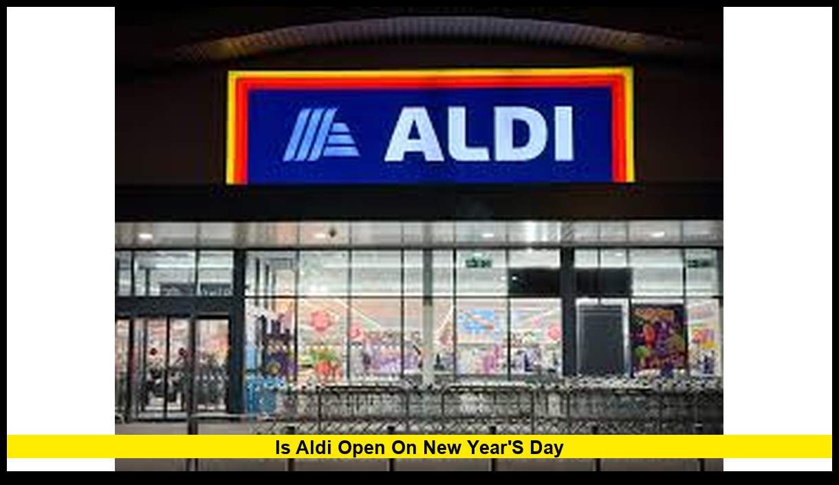 Aldi New Year's Day Trading Hours