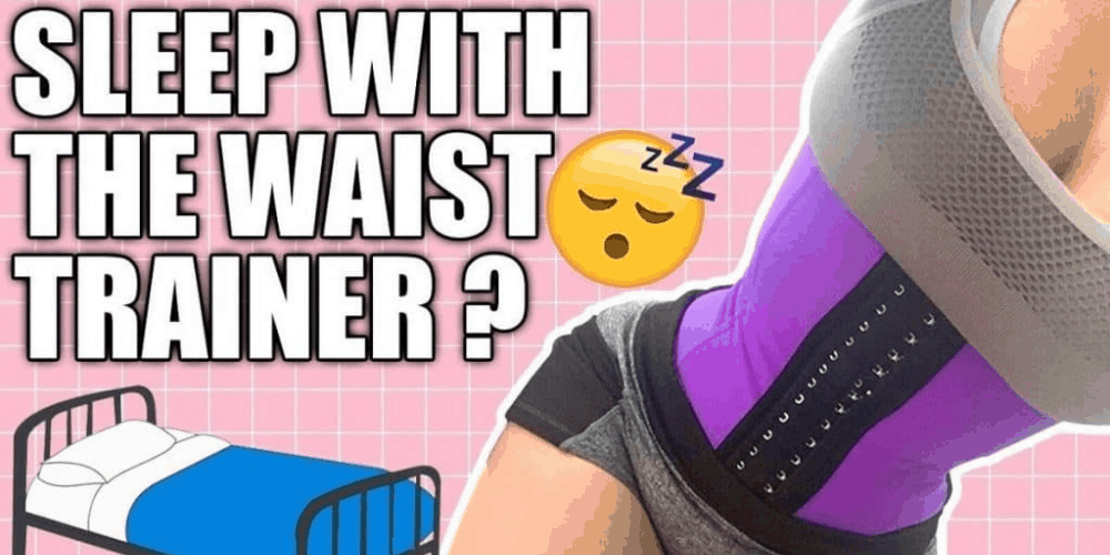 Sleeping in Waist Trainer Results