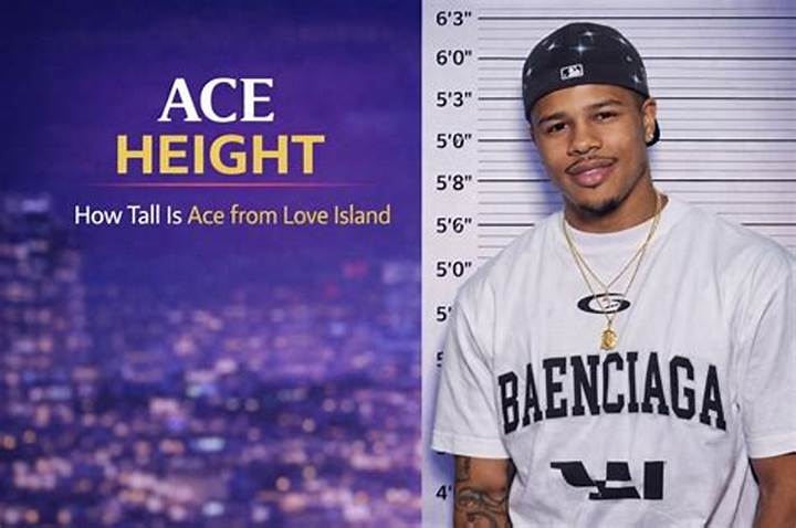 Ace Love Island Height: How Tall Is Ace, and Why Fans Keep Asking
