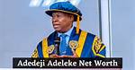 Adeleke's Net Worth: Unveiling the Wealth of a Business Titan