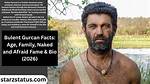 Bulent Gurcan Wikipedia and Age