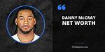 Danny Mccray's Bio, Age, and Career Highlights