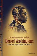 Denzel Washington: a Journey Through His Cinematic Masterpieces