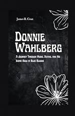Donnie Wahlberg Band: a Journey Through Music and Stardom