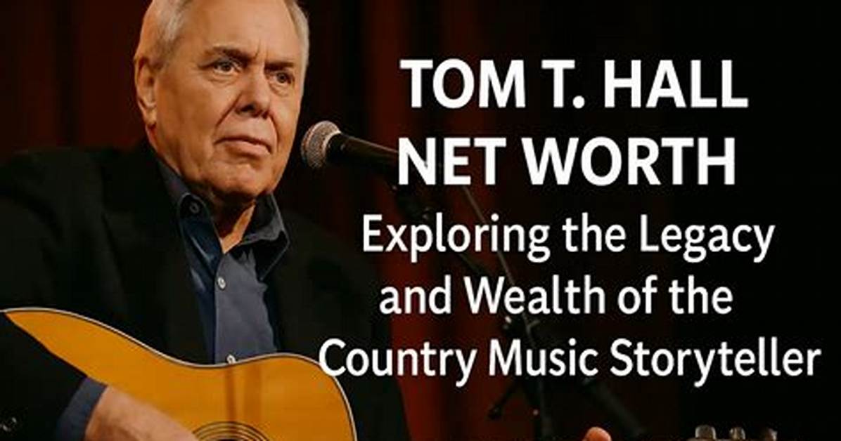 Exploring the Tom T Hall Net Worth