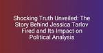 Jessica Tarloff's Shocking Departure | Fired or Resigned?