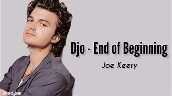Joe Keery “End of Beginning” Lyrics: Meaning, Themes, and Where to Read Them