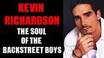 Kevin Richardson: the Heart and Soul of the Backstreet Boys
