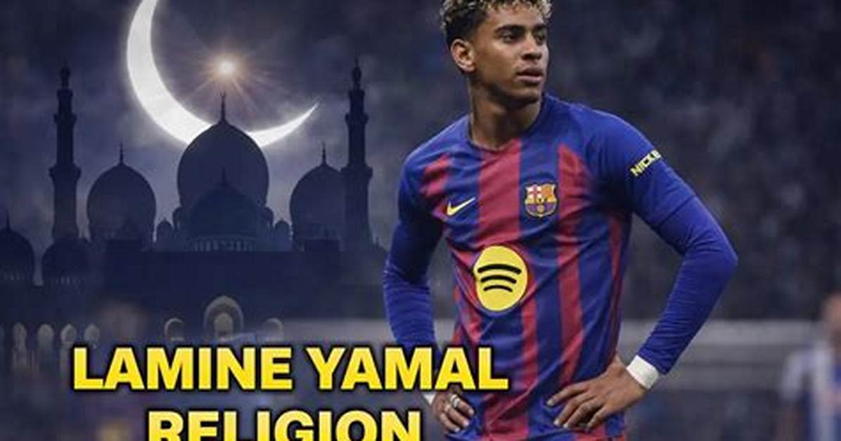 Lamine Yamal: Exploring His Religion and Spiritual Journey