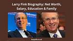 Larry Fink: a Journey Through Education and Leadership