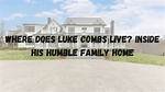 Luke Combs' Hometown Roots: Where Music and Memories Began