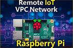 Mastering Remote Iot Vpc Ssh on Raspberry Pi for Free: a Comprehensive Guide