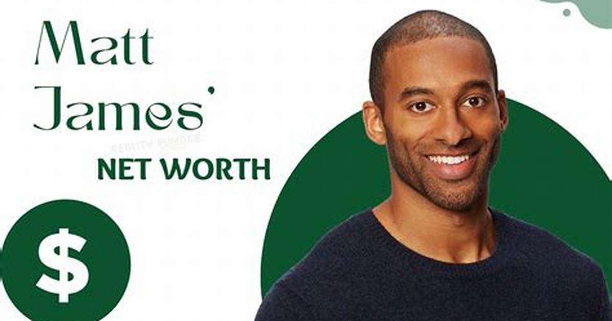 Matt James Net Worth