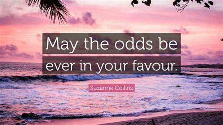 May the Odds Be Ever in Your Favor: Meaning, Origin, and How It Lands