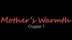 Mothers Warmth: a Journey Through Chapter 3