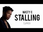 Nasty C – Stalling