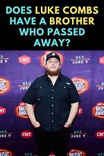 Remembering the Legacy: Luke Combs' Brother Passed Away