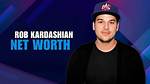 Rob Kardashian Net Worth: a Comprehensive Look at His Wealth