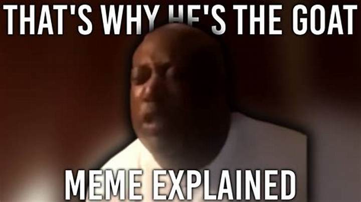 That’s Why He’s the Goat: What People Mean When They Say It