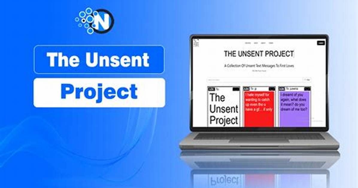 The Unsent Project: Exploring the World of Unsent Messages