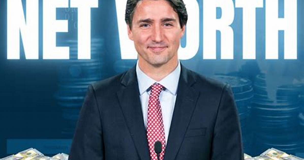 Trudeau's Net Worth Soars: Unprecedented Growth Revealed