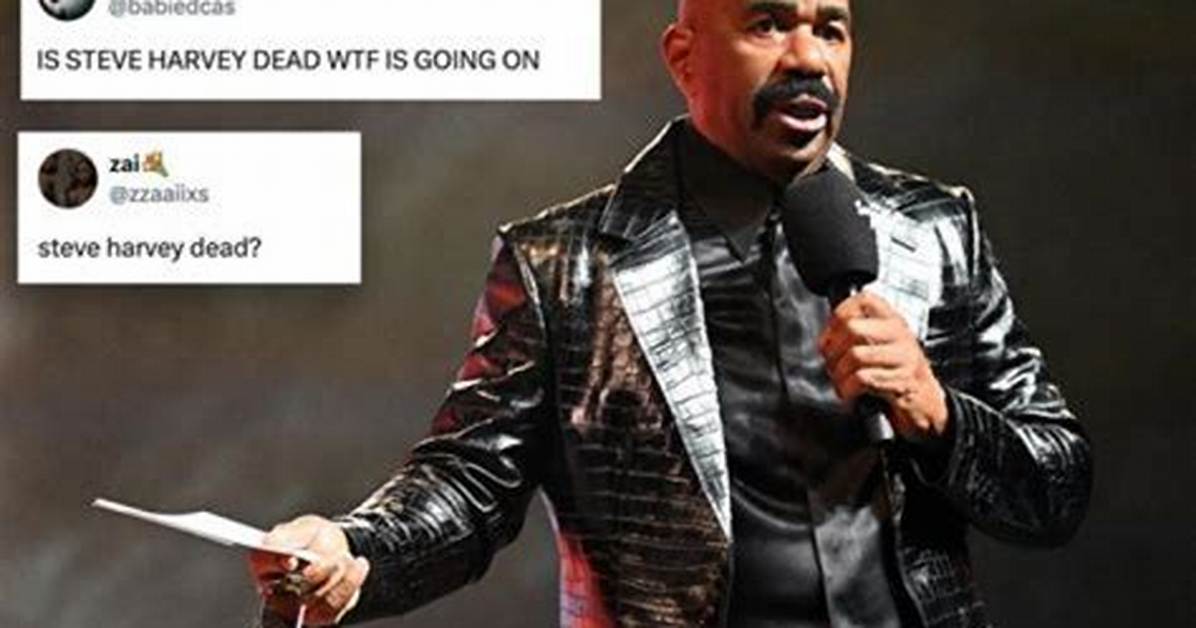 Unraveling the Truth Behind Steve Harvey's Rumored Passing