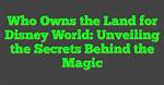Unveiling the Secrets Behind the Disney Icon