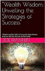 Unveiling Wealth Strategies and Financial Success