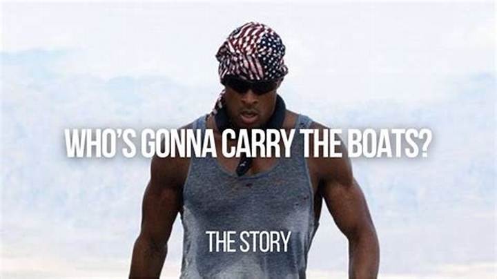Who’s Gonna Carry the Boats? the Phrase Behind the Lyrics