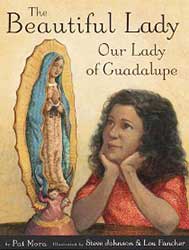 The Beautiful Lady: Our Lady of Guadalupe